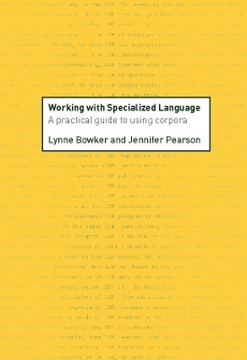 Working with Specialized Language - Lynne Bowker, Jennifer Pearson