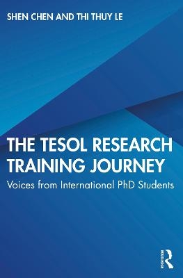 The TESOL Research Training Journey - Shen Chen, Thi Thuy Le