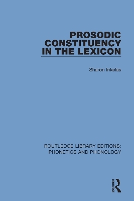 Prosodic Constituency in the Lexicon - Sharon Inkelas