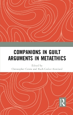 Companions in Guilt Arguments in Metaethics