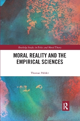 Moral Reality and the Empirical Sciences - Thomas P&ouml;lzler