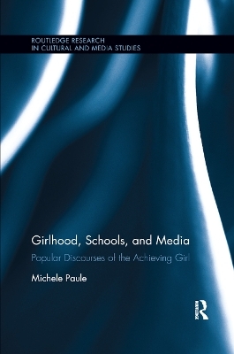 Girlhood, Schools, and Media - Michele Paule