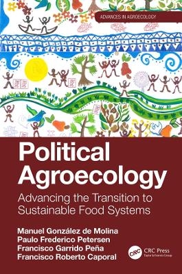 Political Agroecology - Manuel Gonz&aacute;lez de Molina, Paulo Frederico Petersen, Francisco Garrido Pe&ntilde;a, Francisco Roberto Caporal