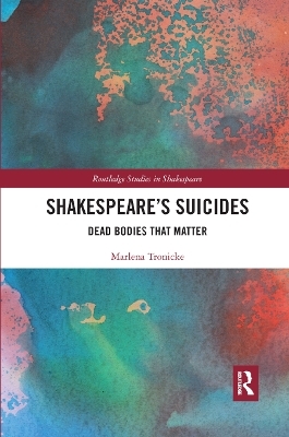 Shakespeare&rsquo;s Suicides - Marlena Tronicke