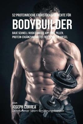 52 Proteinreiche Frühstücks-Gerichte für Bodybuilder