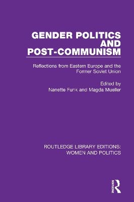 Gender Politics and Post-Communism - 