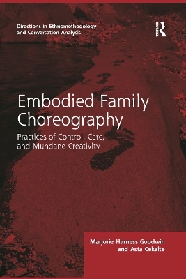 Embodied Family Choreography - Marjorie Goodwin, Asta Cekaite