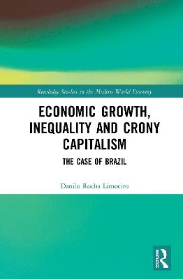 Economic Growth, Inequality and Crony Capitalism - Danilo Rocha Limoeiro