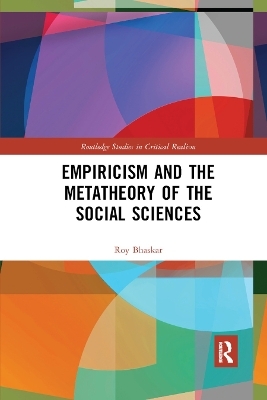 Empiricism and the Metatheory of the Social Sciences - Roy Bhaskar