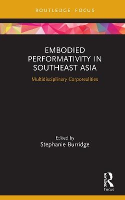 Embodied Performativity in Southeast Asia