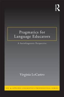 Pragmatics for Language Educators -  Virginia LoCastro