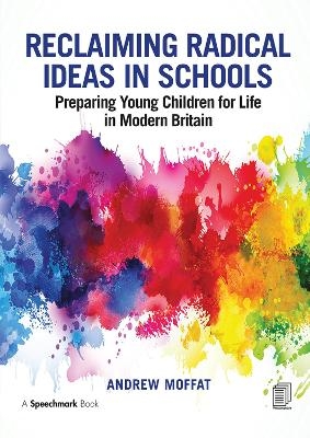 Reclaiming Radical Ideas in Schools - Andrew Moffat