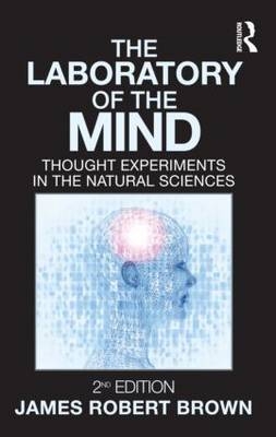 Laboratory of the Mind -  James Robert Brown