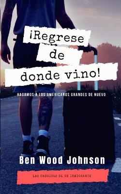 Regrese de Donde Vino - Ben Wood Johnson