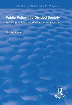Public Policy in a Divided Society - Alex McEwen