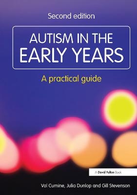 Autism in the Early Years - Val Cumine, Julia Dunlop, Gill Stevenson