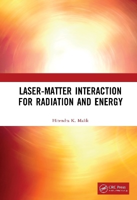 Laser-Matter Interaction for Radiation and Energy - Hitendra K. Malik