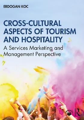 Cross-Cultural Aspects of Tourism and Hospitality - ERDOGAN KOC