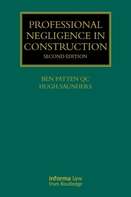 Professional Negligence in Construction - Ben Patten, Hugh Saunders