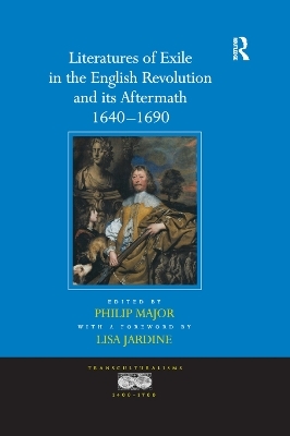 Literatures of Exile in the English Revolution and its Aftermath, 1640-1690 - a foreword by Lisa Jardine