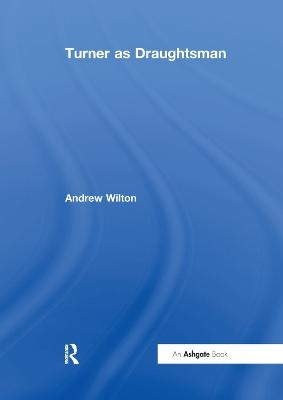 Turner as Draughtsman - Andrew Wilton