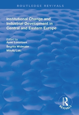 Institutional Change and Industrial Development in Central and Eastern Europe - 