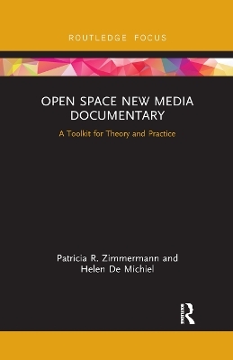 Open Space New Media Documentary - Patricia R. Zimmermann, Helen De Michiel