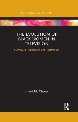 The Evolution of Black Women in Television - Imani M. Cheers