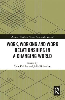 Work, Working and Work Relationships in a Changing World - 