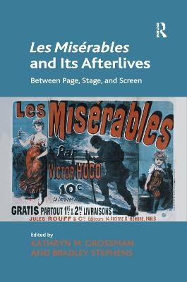 Les Mis&eacute;rables and Its Afterlives - Kathryn M. Grossman, Bradley Stephens