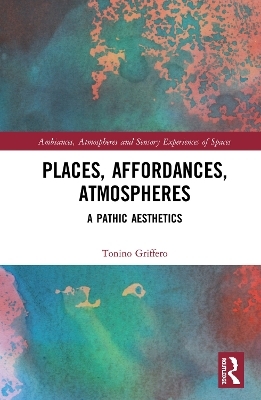 Places, Affordances, Atmospheres
