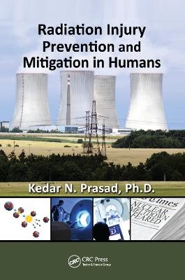 Radiation Injury Prevention and Mitigation in Humans - Kedar Prasad