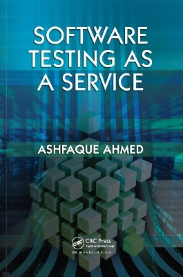 Software Testing as a Service - Ashfaque Ahmed
