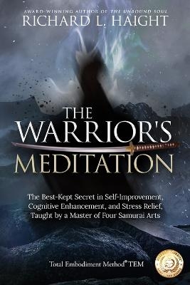 The Warrior's Meditation - Richard L Haight