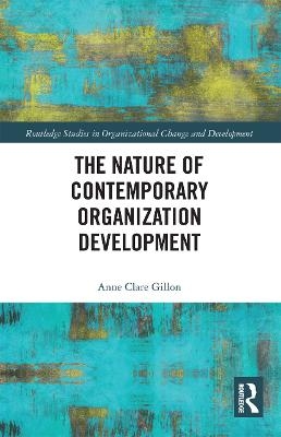 The Nature of Contemporary Organization Development - Anne Clare Gillon