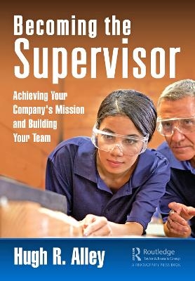 Becoming the Supervisor - Hugh R. Alley