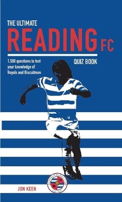 The Ultimate Reading FC Quiz Book - Jon Keen