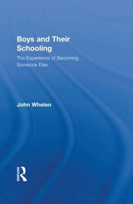 Boys and Their Schooling -  John Whelen