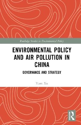 Environmental Policy and Air Pollution in China - Yuan Xu
