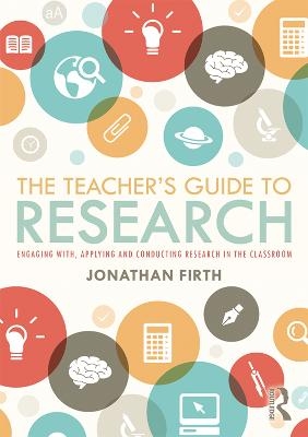 The Teacher's Guide to Research - Jonathan Firth