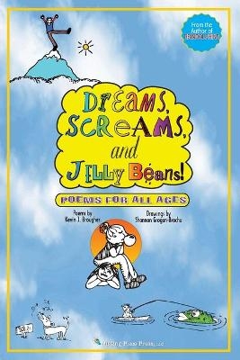 Dreams, Screams & JellyBeans! - Kevin Brougher