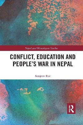 Conflict, Education and People's War in Nepal - Sanjeev Rai