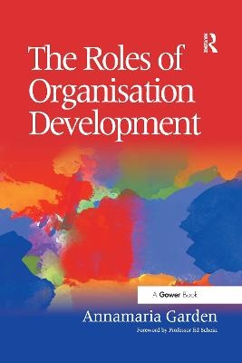 The Roles of Organisation Development - Annamaria Garden