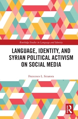 Language, Identity, and Syrian Political Activism on Social Media - Francesco L. Sinatora