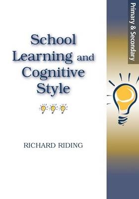 School Learning and Cognitive Styles -  Richard Riding