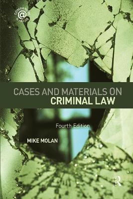 Cases & Materials on Criminal Law - Mike Molan