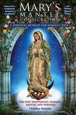 Mary's Mantle Consecration - Christine Watkins