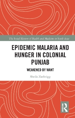 Epidemic Malaria and Hunger in Colonial Punjab