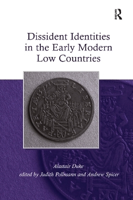 Dissident Identities in the Early Modern Low Countries - Alastair Duke, Andrew Spicer