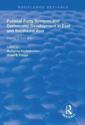 Political Party Systems and Democratic Development in East and Southeast Asia - 